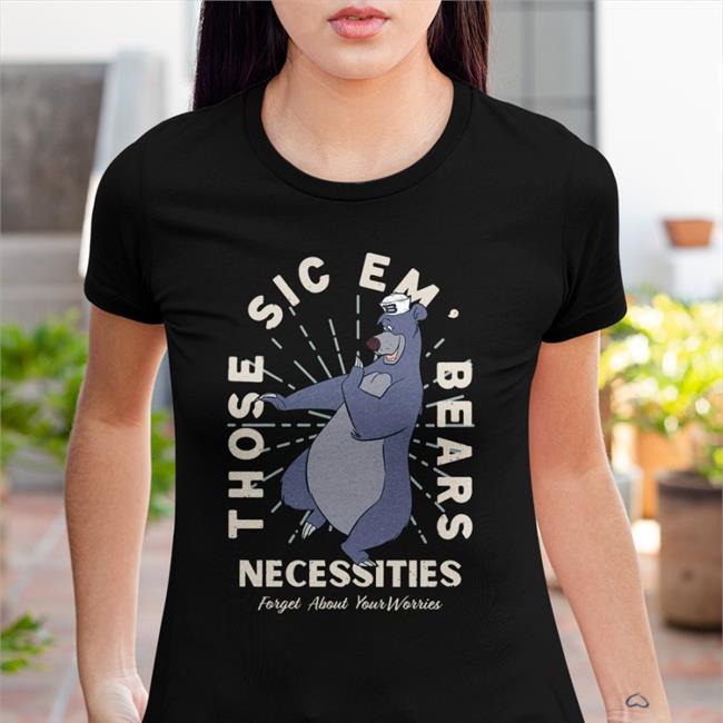 Those Sic Em Bears Necessities Forget About Your Worries Hoodie Osodesign Co
