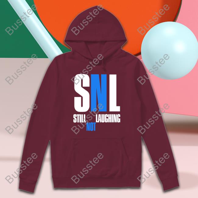 Shirts That Go Hard Snl Still Not Laughing Long Sleeve T-Shirt