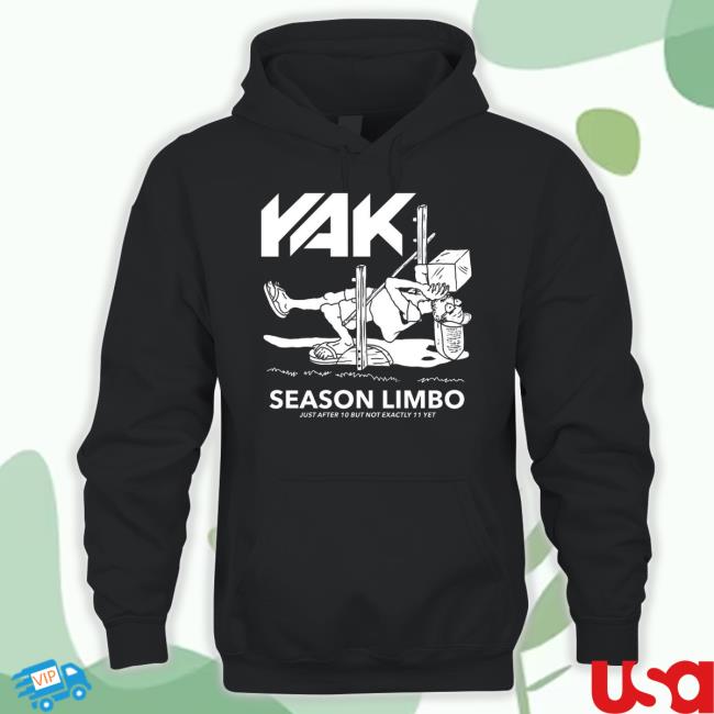 Official Yak Season Limbo Just After 10 But Not Exactly 11 Yet Tee