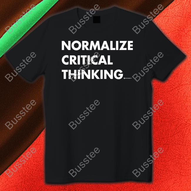 Luke Rudkowski Wearechange Normalize Critical Thinking Shirt