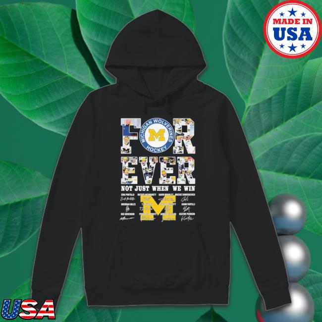 Official For Ever Michigan Wolverines Hockey Not Just When We Win Signatures shirt