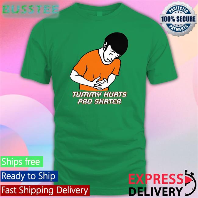 Tummy Hurts Pro Skater Tees