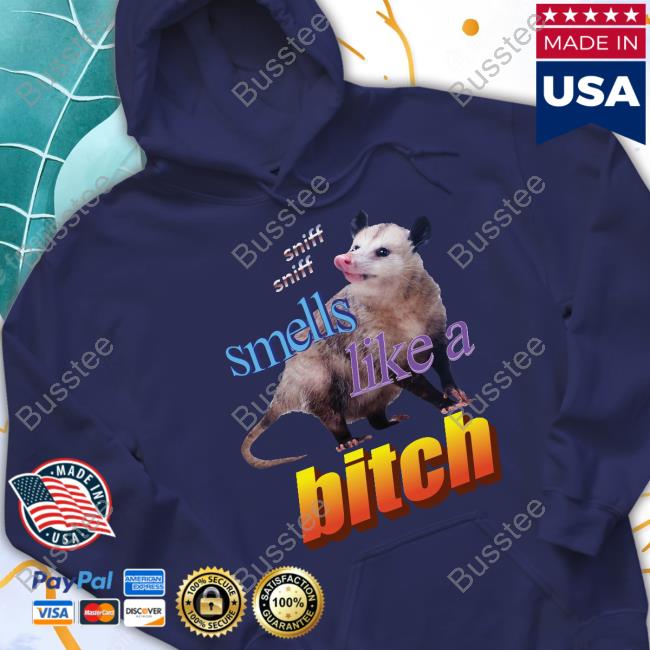 Sniff Sniff Smells Like A Bitch Funny T Shirt