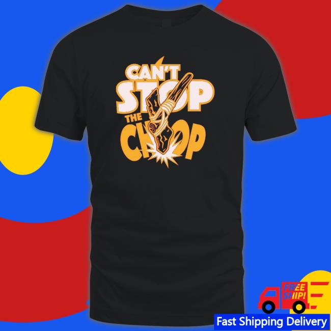 Can’T Stop The Chop Sweatshirt