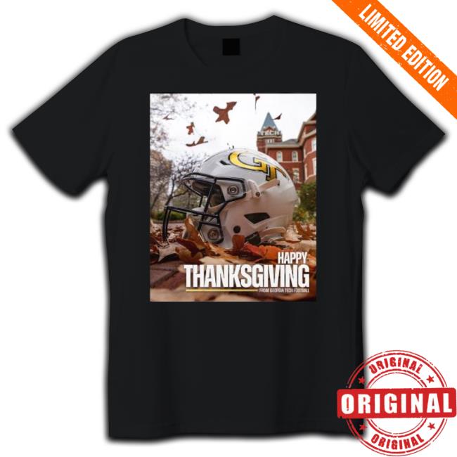 Trending Happy Thanksgiving From Georgia Tech Football Shirts