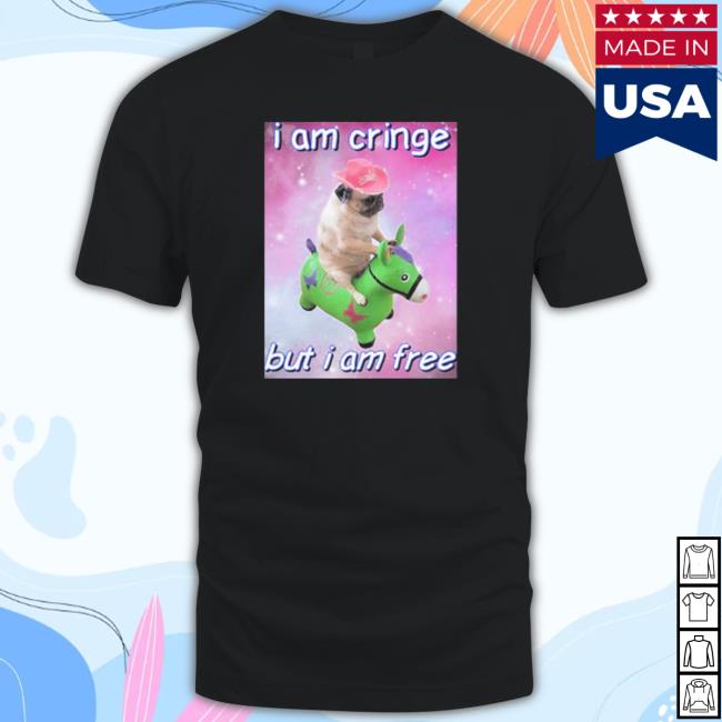 Official Original I Am Cringe But I Am Free Tee Shirt