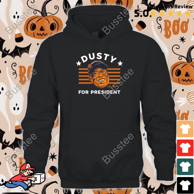 Dusty Baker For President T Shirt