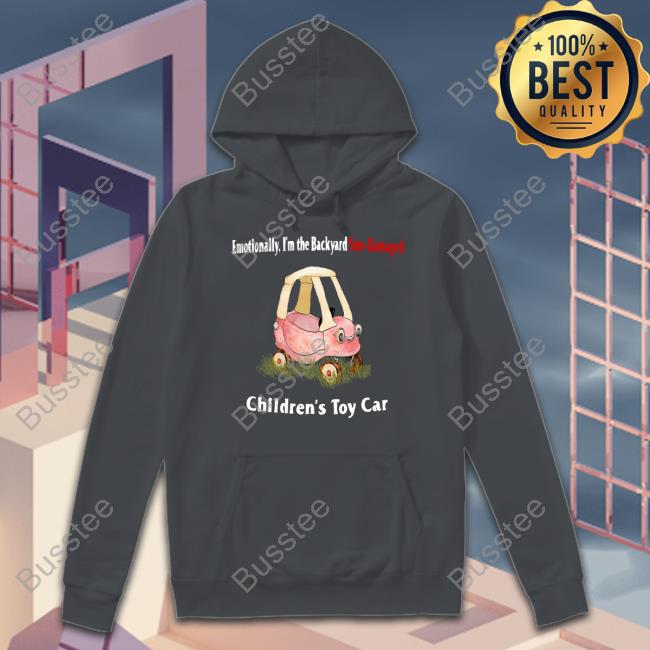 Emotionally I'm The Backyard Sun-Damaged Children's Toy Car Tee Jmcgg Emotionally I'm The Backyard Sun-Damaged Children's Toy Car Shirt
