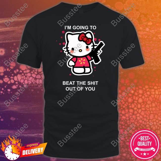 Liz Kitty I'm Going To Beat The Shit Out Of You New Shirt Huyandere