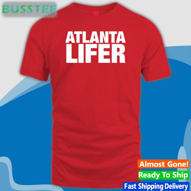 Atlanta Lifer Shirts