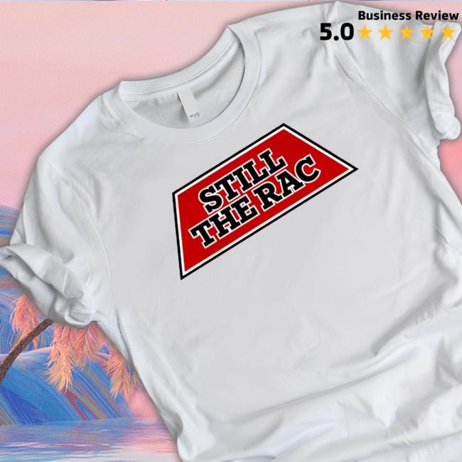 Still The Rac Crewneck Sweatshirt Still The Rac T-shirt