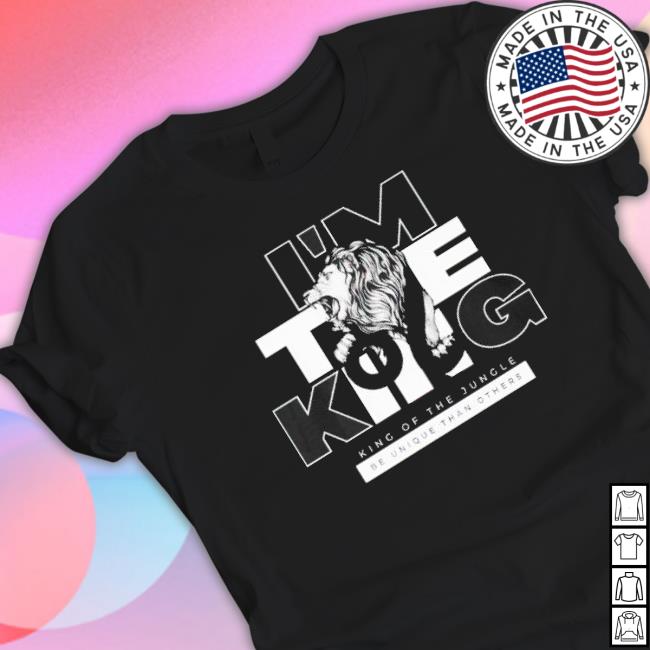 Tiger I’M The King, King Of The Jungle Be Unique Than Others Sweatshirts Tiger I’M The King, King Of The Jungle Be Unique Than Others Hooded Sweatshirt