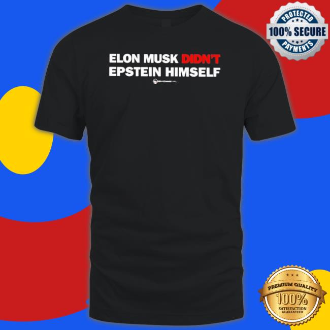 Official This Won’t Happen Elon Musk Didn’T Epstein Himself Tee