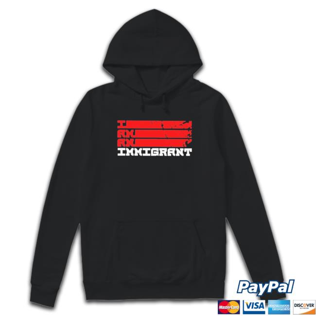 Official I Am An Immigrant shirt, hoodie, tank top, sweater and long sleeve t-shirt
