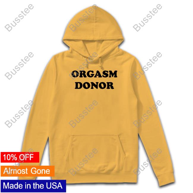Official Orgasm Donor Ask For Your Free Sample Sweatshirt