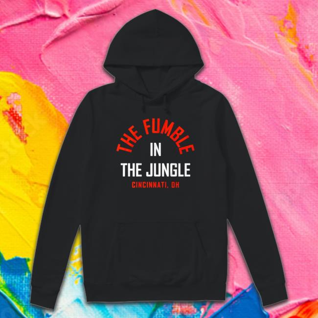 The Fumble In The Jungle Cincinnati Oh Sweatshirts