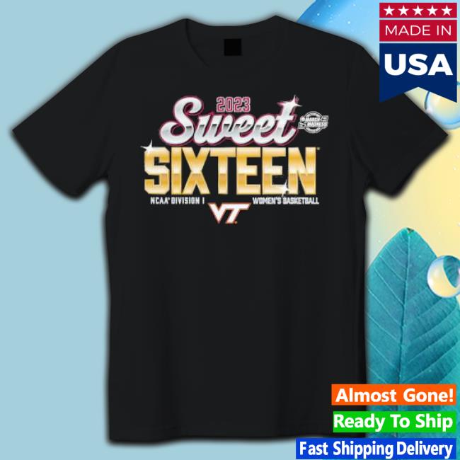 Virginia Tech Hokies 2023 Sweet Sixteen March Madness Ncaa Division I Women’S Basketball shirt