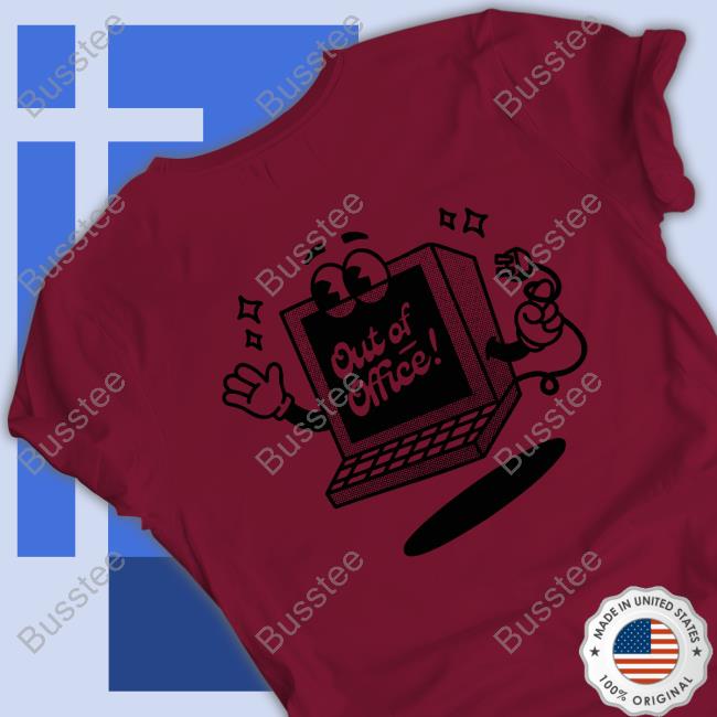Goodie Works Out Of Office Tee Everpress Goodie Works Out Of Office Tees