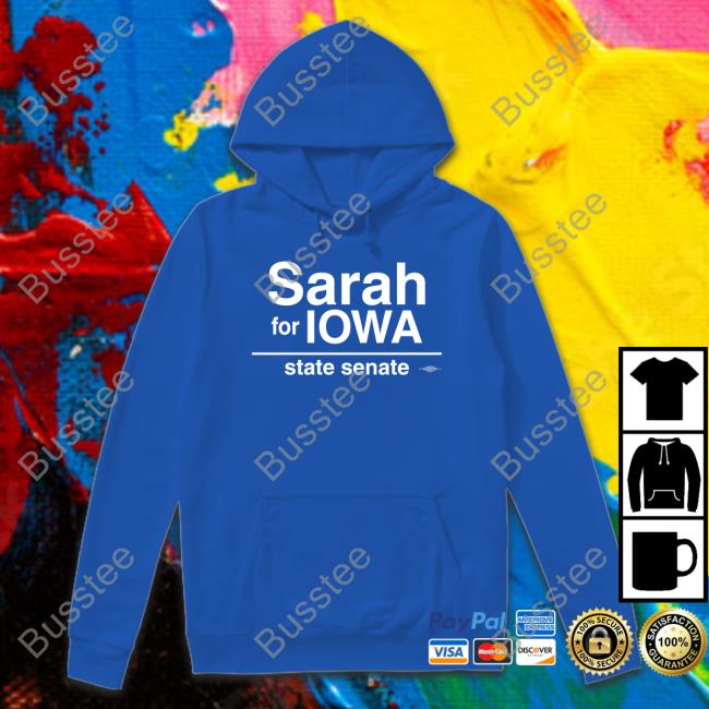 Sarah For Lowa State Senate Tee Shirt