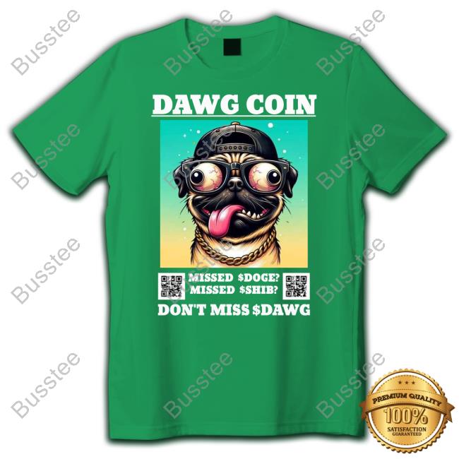 Dawg Coin Missed $Doge Missed $Shib Don't Miss Dawg Official Shirt
