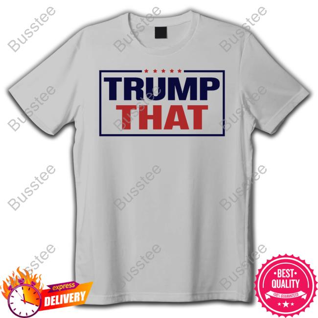 Trump That New Shirt Pnjkrull