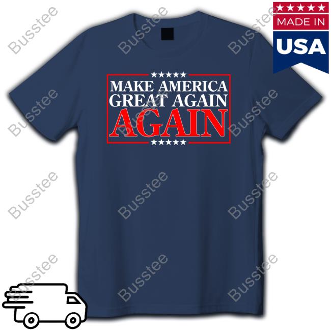 Shopdonjr Merch Make America Great Again Again T Shirt
