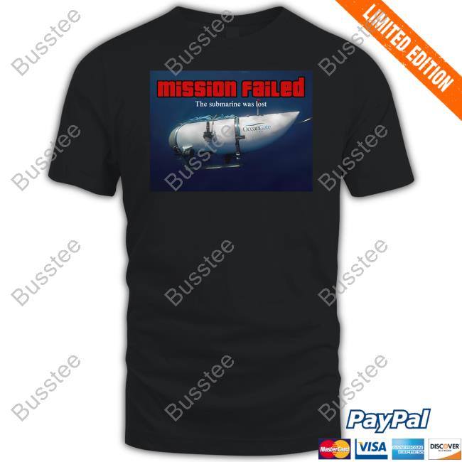 Verynormalclothing Mission Failed The Submarine Was Lost Sweatshirt