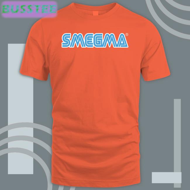 Smegma T Shirt Shirts With Threatening Auras