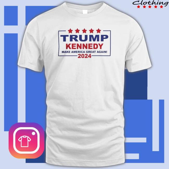 Trump Kennedy Make America Great Again 2024 shirt, hoodie, tank top, sweater and long sleeve t-shirt