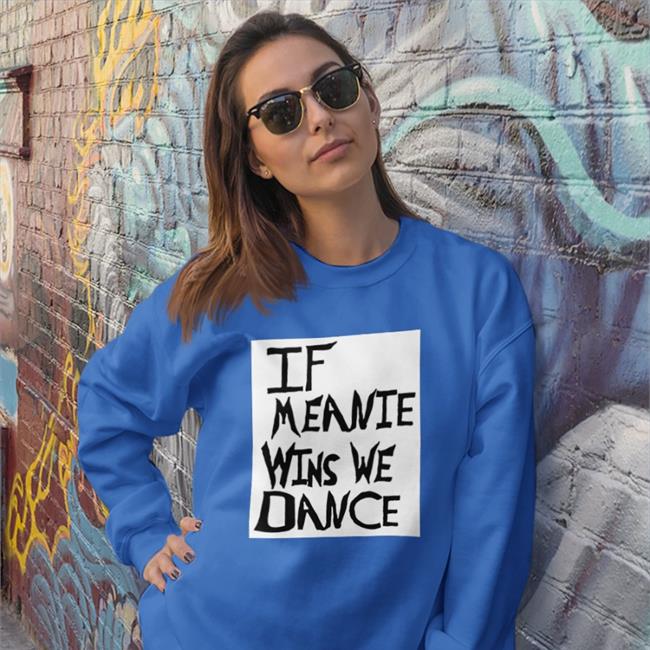 Brian Heffron Aka The Blue Meanie If Meanie Wins We Dance T Shirt Pro Wrestling Tees Merch