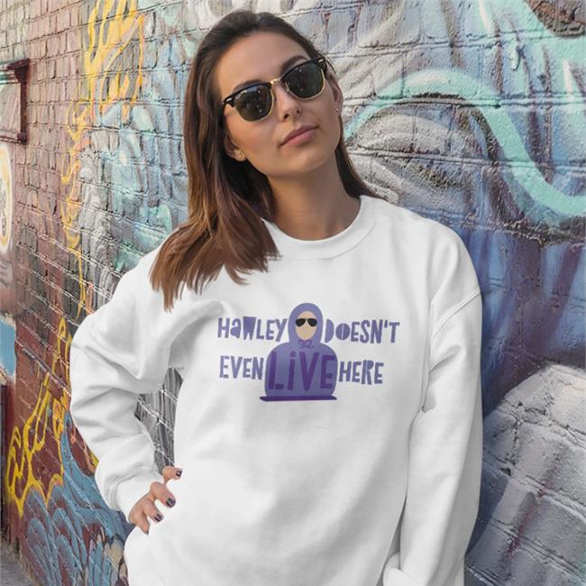 Hawley Doesn't Even Live Here Long Sleeve Tee Shirt Josh Hawley