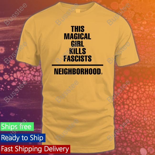 Favhanbln This Magical Girl Kills Fascists Neighborhood T Shirt