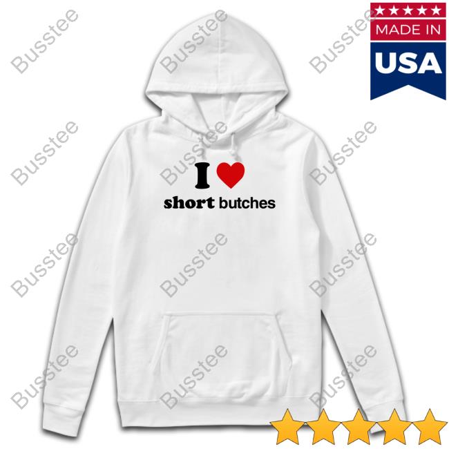 Xena I Love Short Butches Shirt