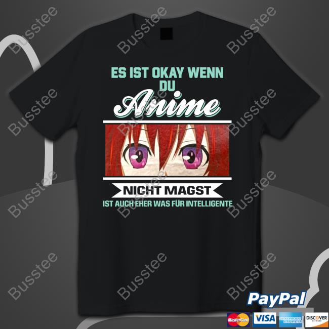 Es Ist Okay Wenn Du Anime Nicht Magst Shirt
