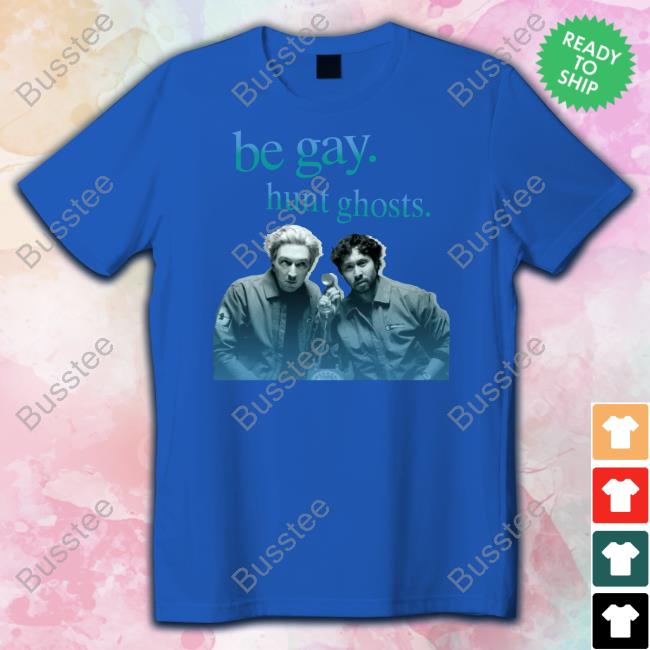 Watcher Be Gay Hunt Ghosts Shirt, T Shirt, Hoodie, Sweater, Long Sleeve T-Shirt And Tank Top Society6 Be Gay Hunt Ghosts Long Sleeve T Shirt
