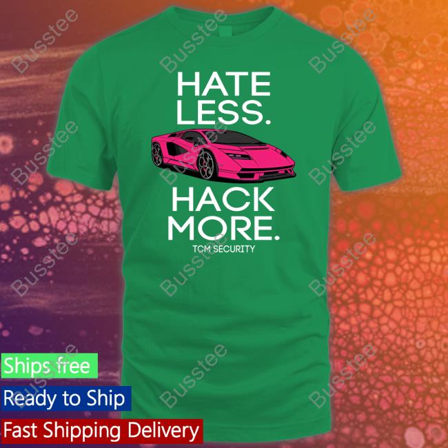 Tcm Security Store Hate Less Hack More Tcm Lambo Tee Shirt