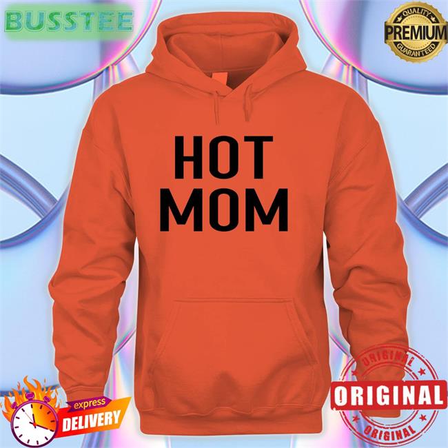Hot Mom T Shirt