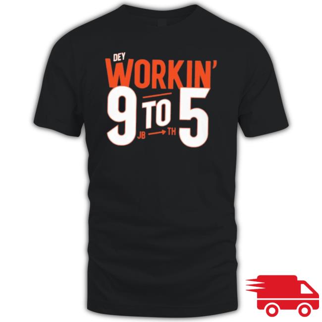 Dey Workin’ 9 To 5 shirt
