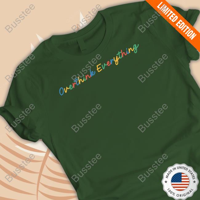 Official Overthink Everything Sweatshirt