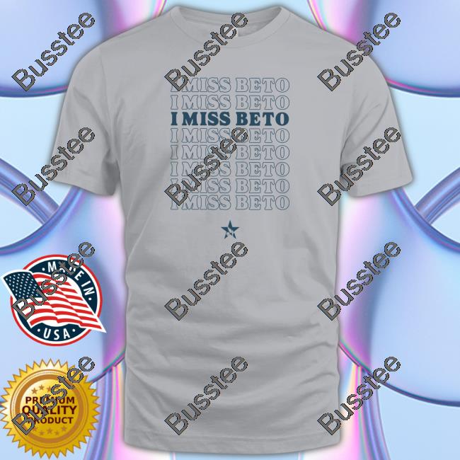 Mothersagainstgregabbott Merch I Miss Beto Shirts