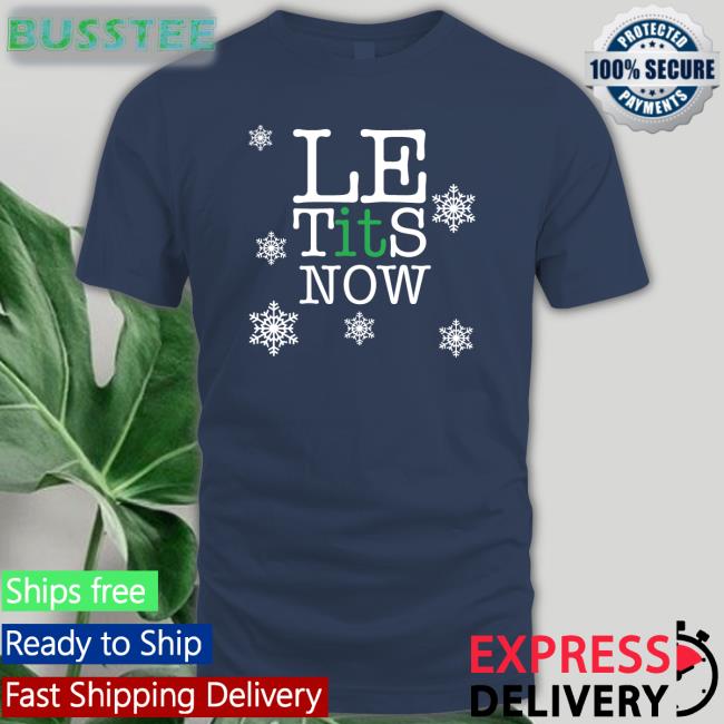 Shitheadsteve Store Le Tits Now Tee
