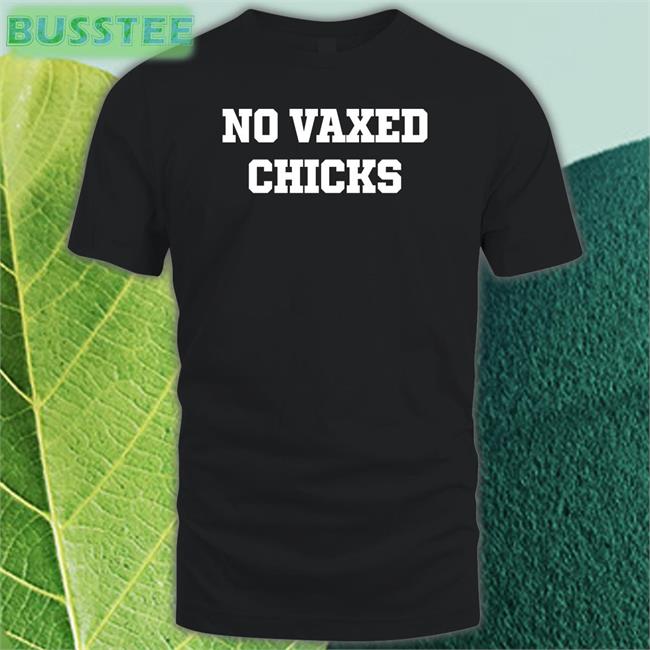 No Vaxed Chicks Tee