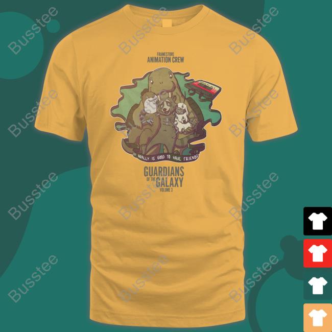 Framestore Animation Crew It Really Is Good To Have Friends Guardians Of The Galaxy Volume 3 T-Shirt, Hoodie, Tank Top, Sweater And Long Sleeve T-Shirt