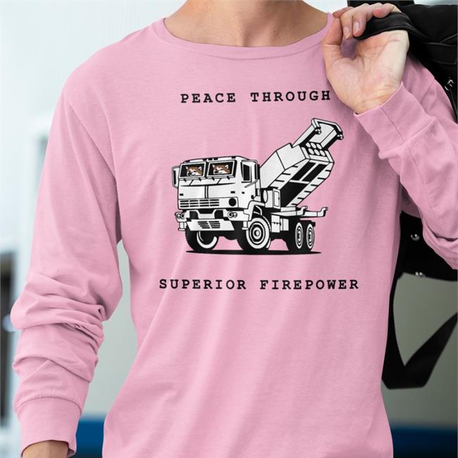 Peace Through Superior Firepower T Shirts
