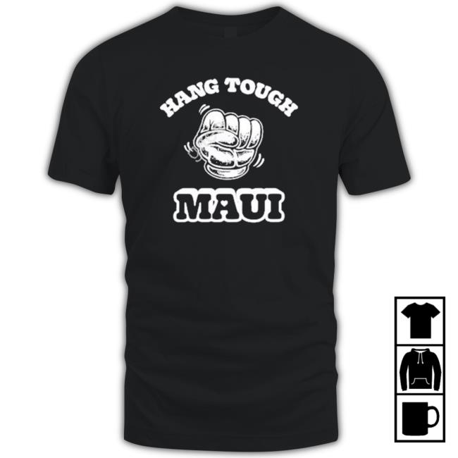 Hang Tough Maui New Classic Shirt