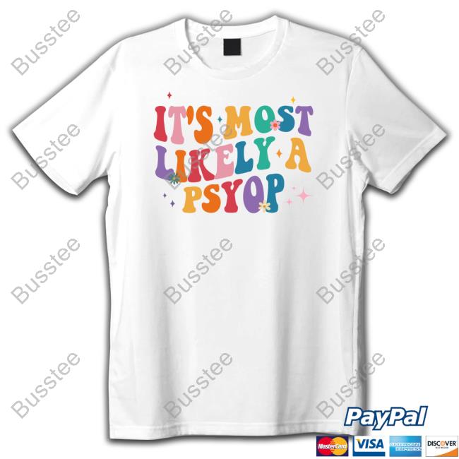 Forbidden Clothes Merch It's Most Likely A Psyop Shirts