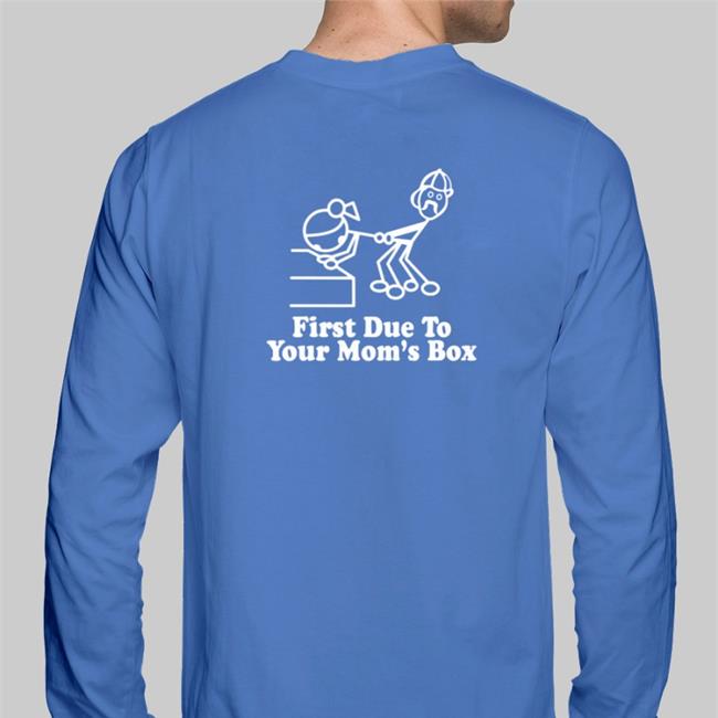 First Due To Your Mom's Box Hoodie Weird Thrift Store Shirts