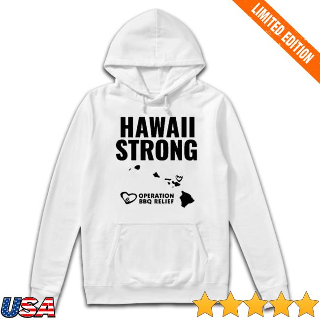 Trending Hawaii Strong Operation Bbq Relief Unisex Sweatshirt