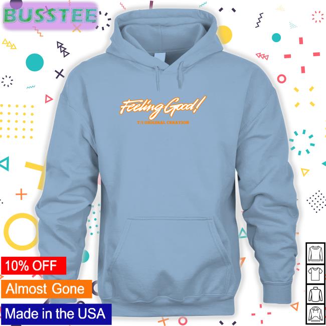Feeling Good Tee Shirt
