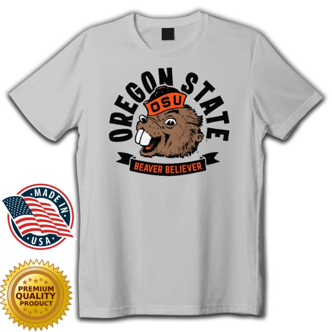 Oregon State Osu Beaver Believer Classic Shirt